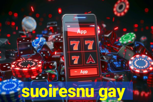 suoiresnu gay